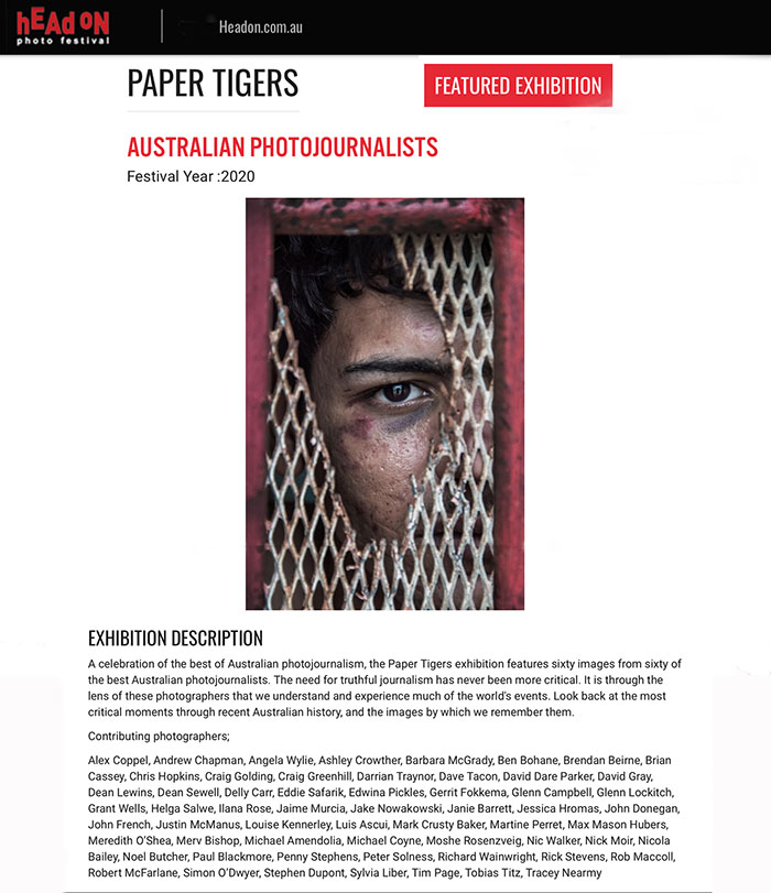 Head On Photofestival 2020 - Twenty Twenty Six Gallery - Bondi - "Paper Tigers" - exhibition of work by 60 Australian photojournalists co-curated by Brian Cassey