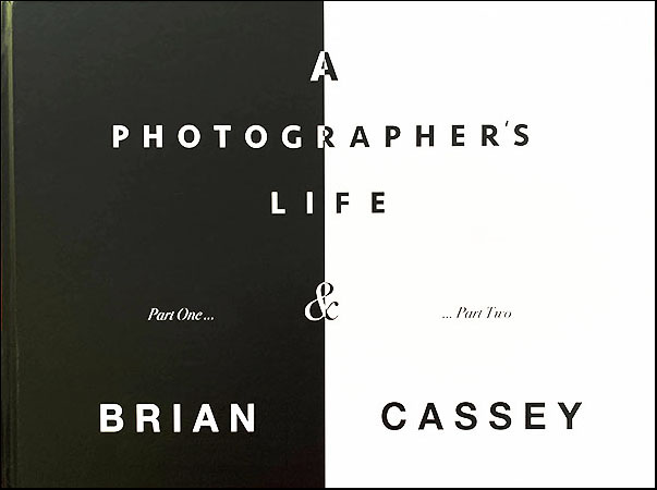 "A Photographer's Life - Part One & Part Two" - large format collectors limited edition book by Brian Cassey
